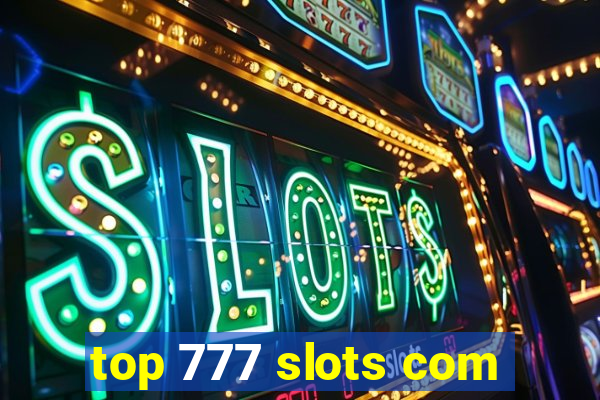 top 777 slots com